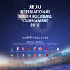 AFC 승인 축구축제, 2018 제주국제유스축구대회 개최
