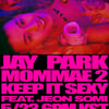 '전소미 피처링' 박재범, 오늘(23일) 신곡 'Keep It Sexy (MOMMAE 2)' 깜짝 발매